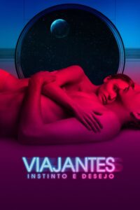 Viajantes: Instinto e Desejo